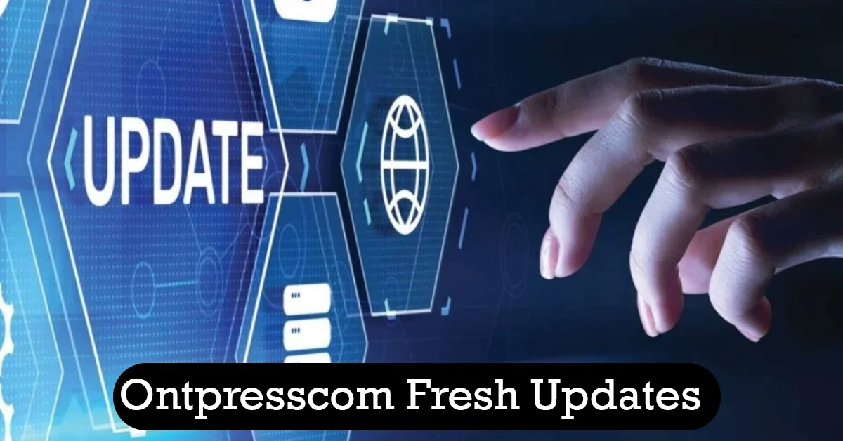 ontpresscom fresh updates