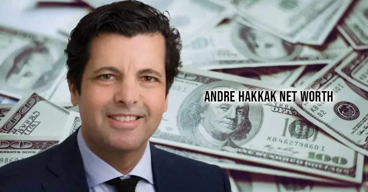 andre hakkak net worth