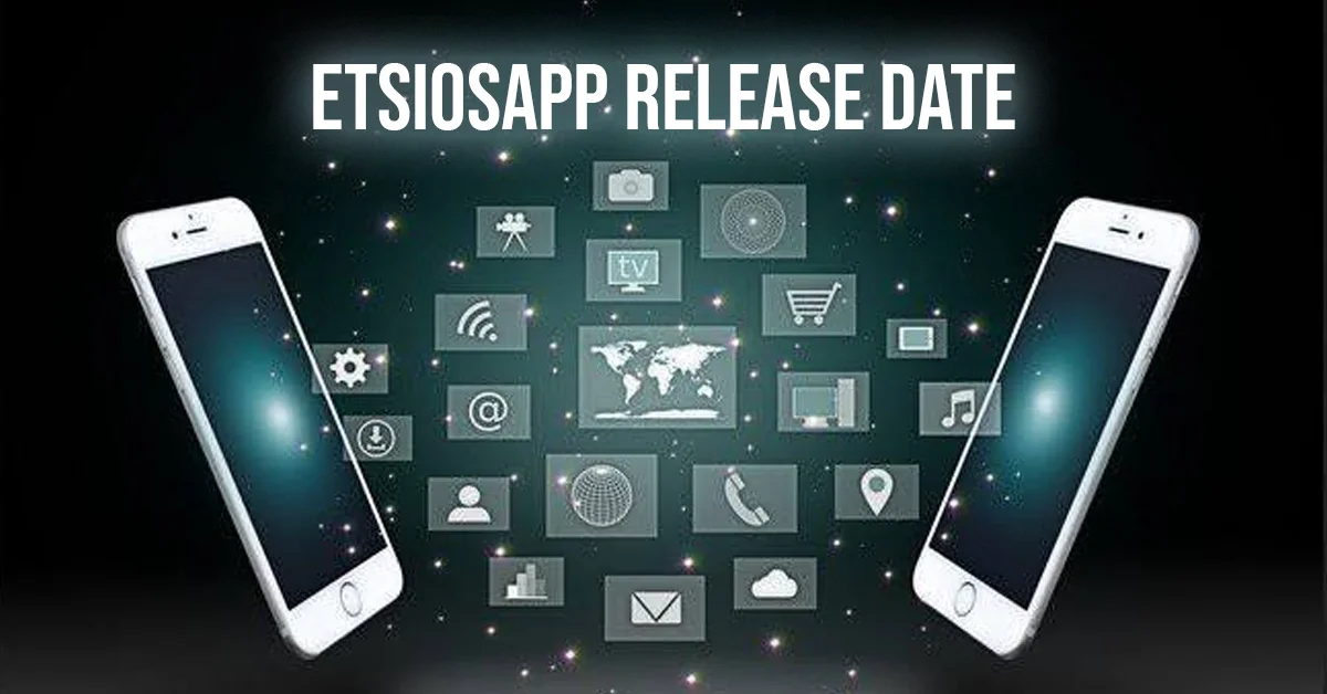 etsiosapp release date